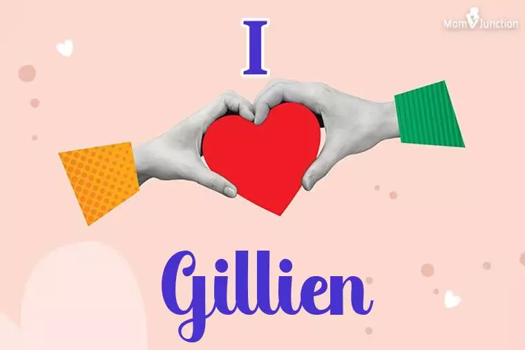 I Love Gillien Wallpaper