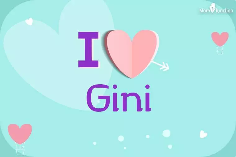 I Love Gini Wallpaper