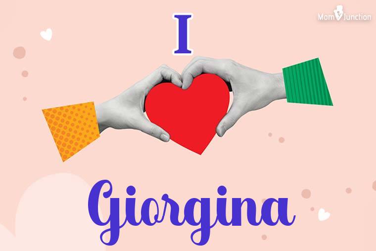 I Love Giorgina Wallpaper