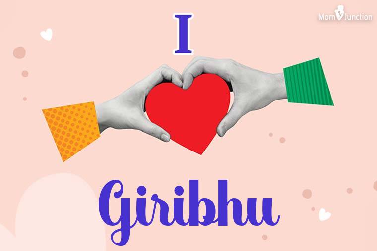 I Love Giribhu Wallpaper