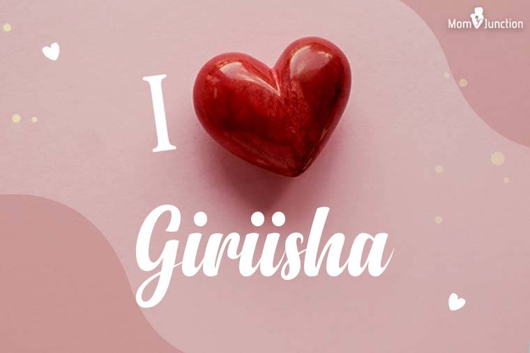 I Love Giriisha Wallpaper
