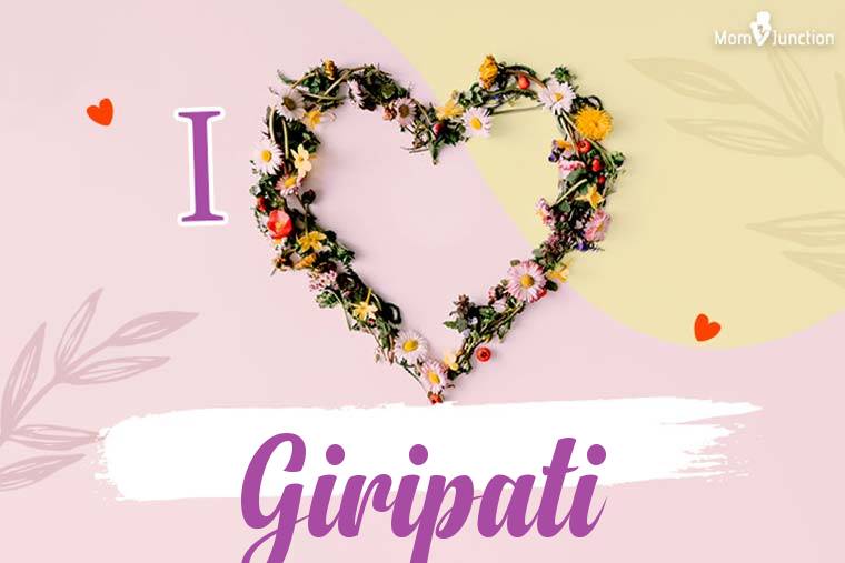 I Love Giripati Wallpaper