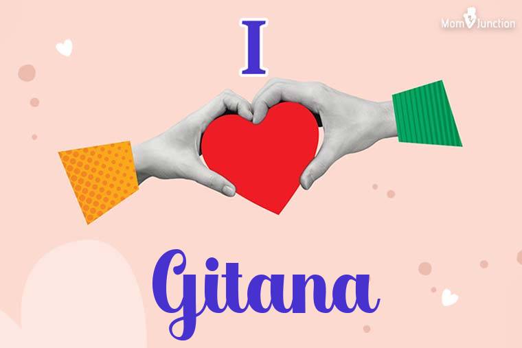 I Love Gitana Wallpaper