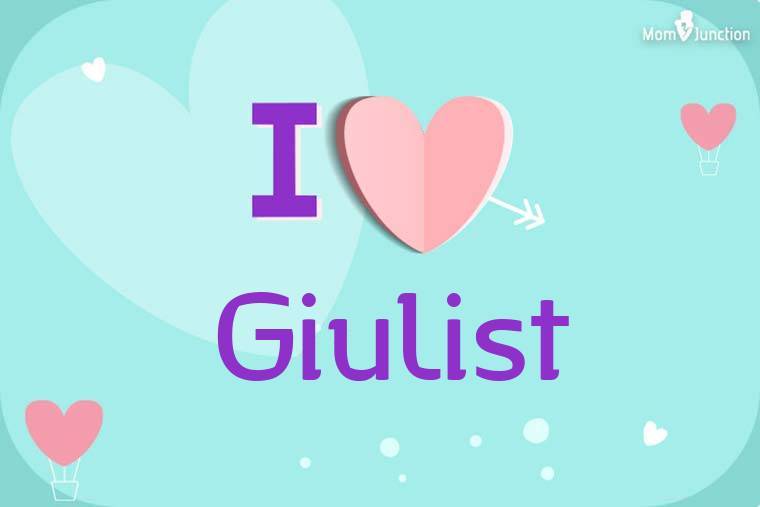 I Love Giulist Wallpaper