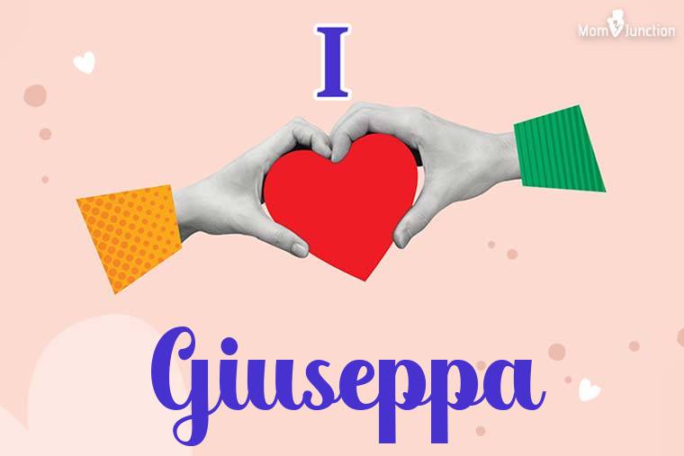 I Love Giuseppa Wallpaper