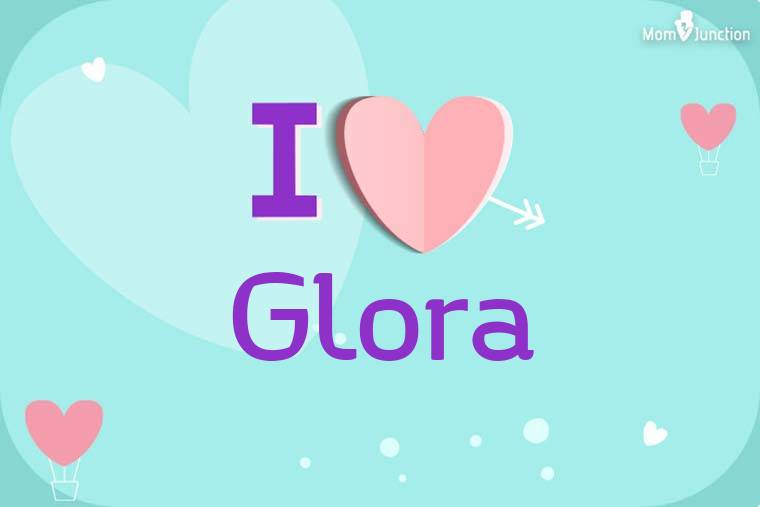 I Love Glora Wallpaper