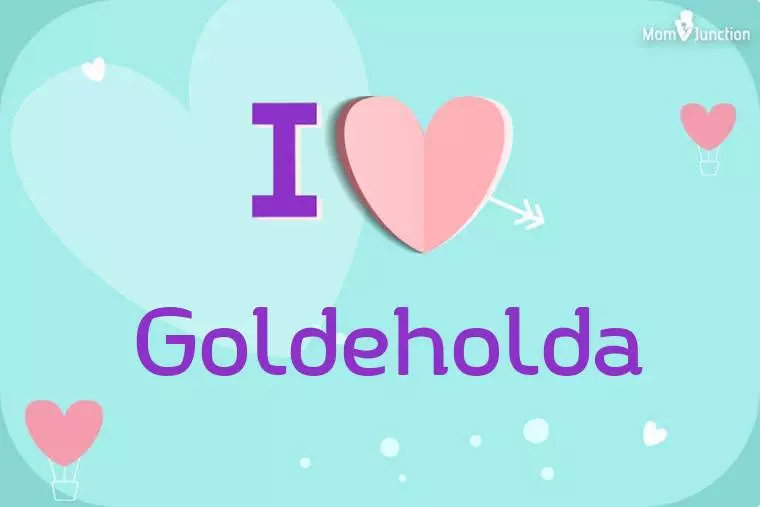 I Love Goldeholda Wallpaper