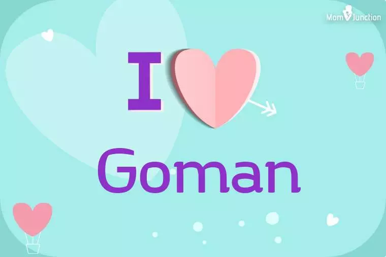 I Love Goman Wallpaper