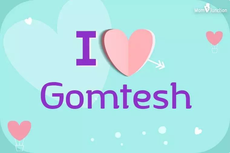 I Love Gomtesh Wallpaper