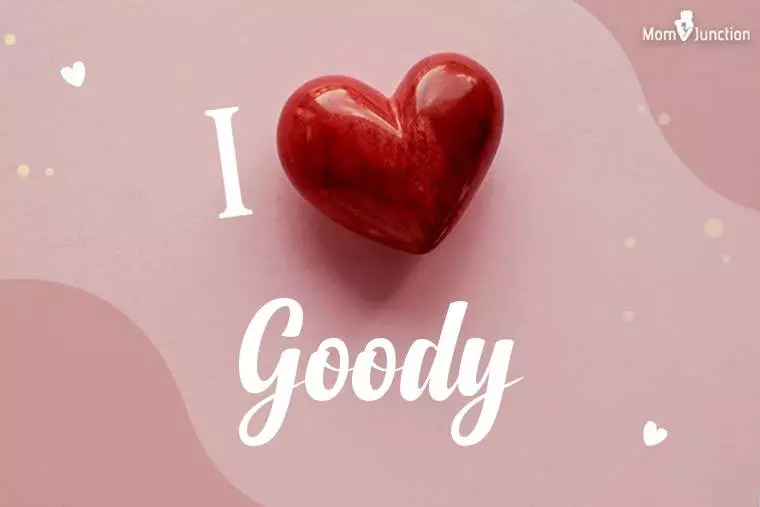 I Love Goody Wallpaper