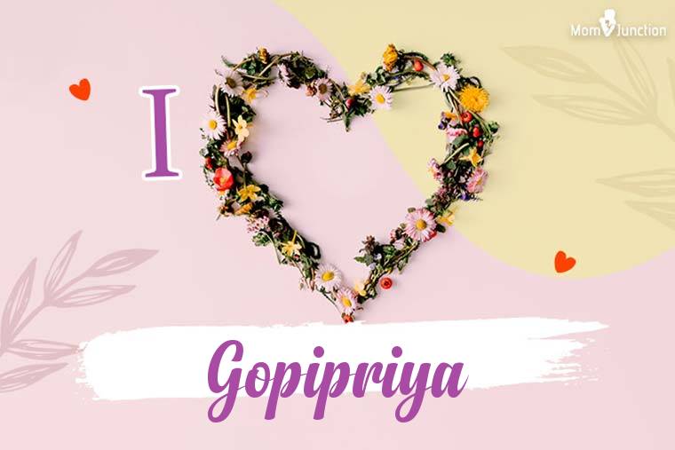 I Love Gopipriya Wallpaper