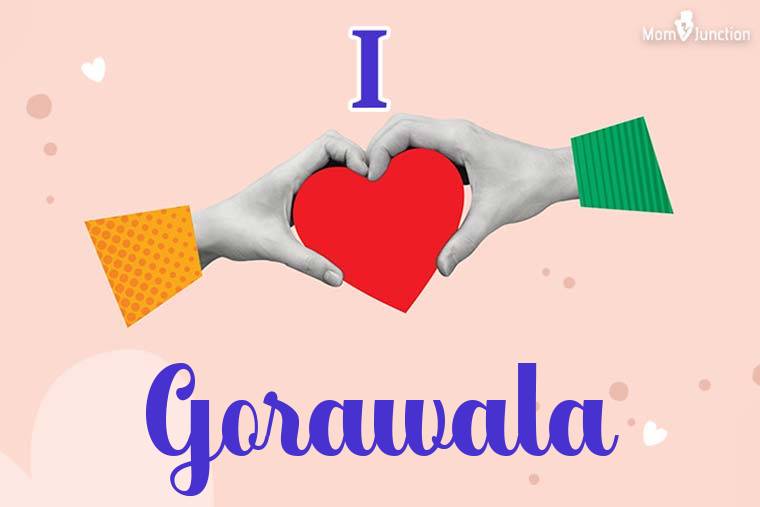 I Love Gorawala Wallpaper