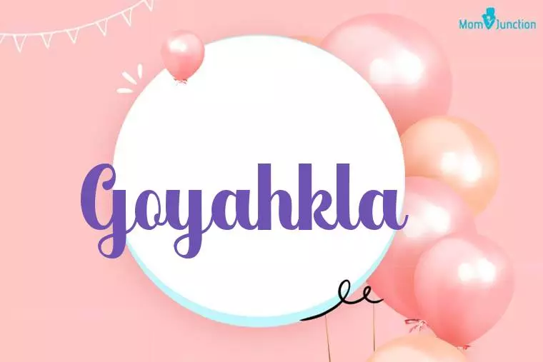 Goyahkla Birthday Wallpaper