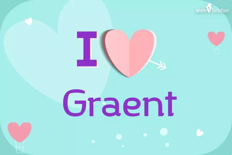 I Love Graent Wallpaper