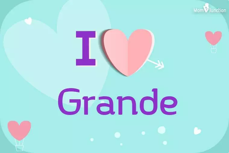 I Love Grande Wallpaper