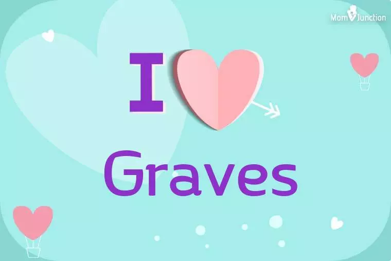 I Love Graves Wallpaper