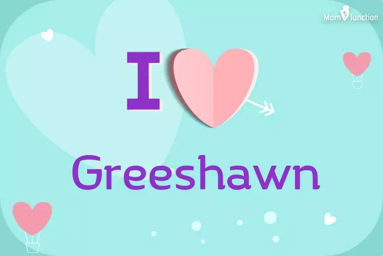 I Love Greeshawn Wallpaper