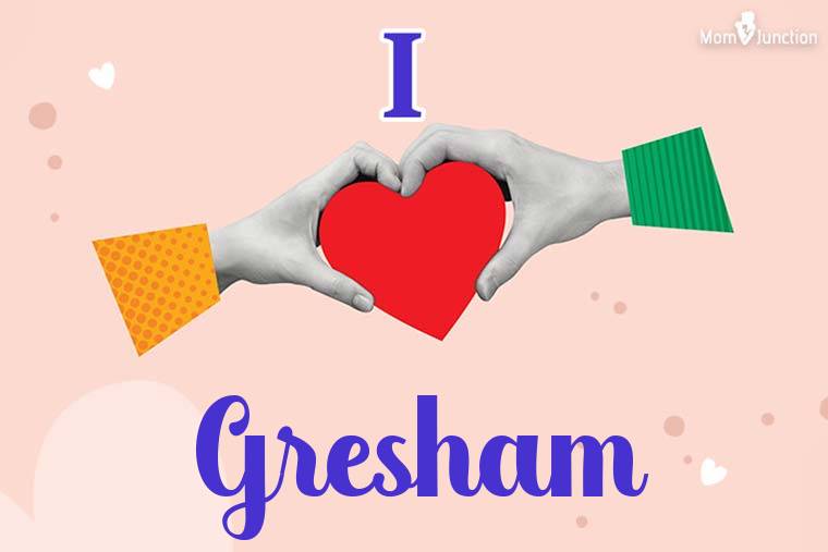 I Love Gresham Wallpaper
