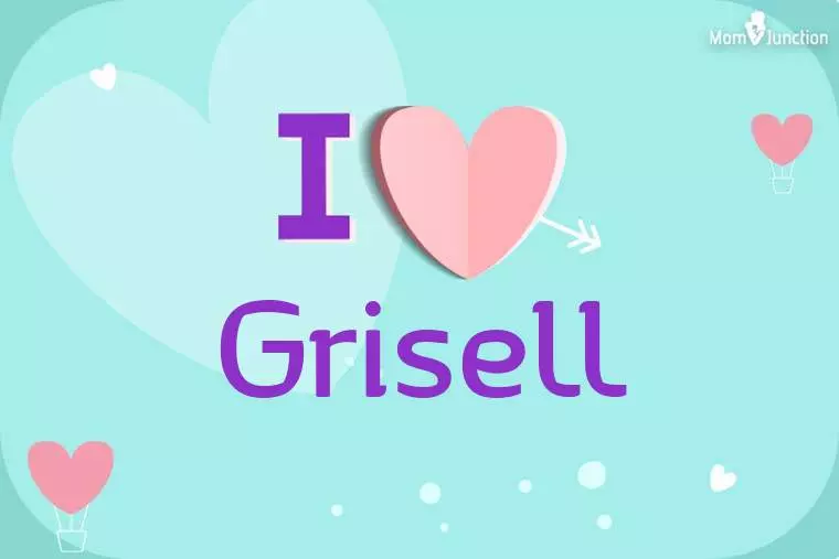 I Love Grisell Wallpaper