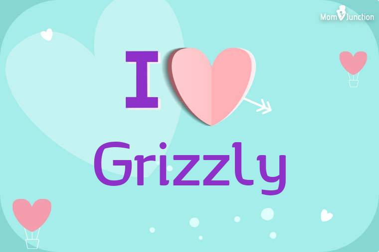 I Love Grizzly Wallpaper