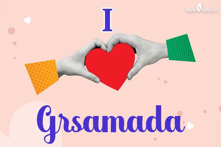 I Love Grsamada Wallpaper