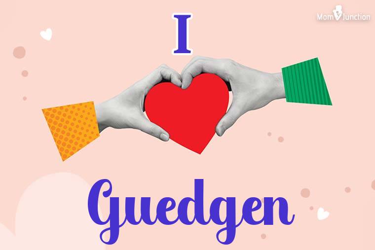 I Love Guedgen Wallpaper
