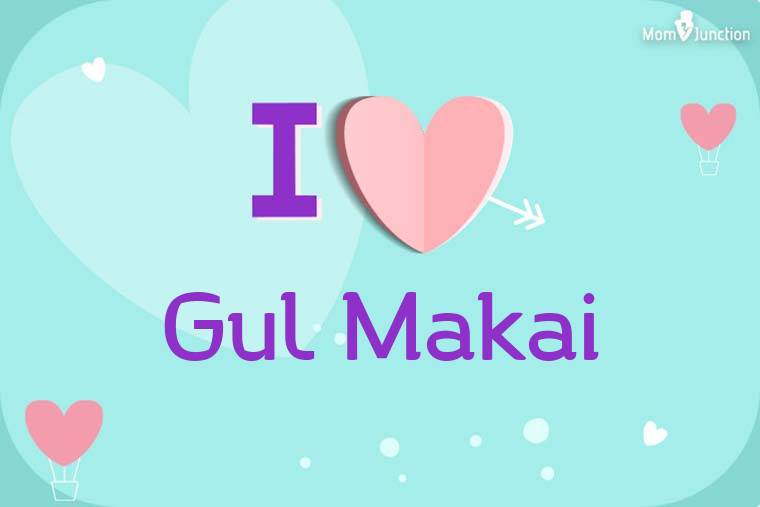 I Love Gul Makai Wallpaper