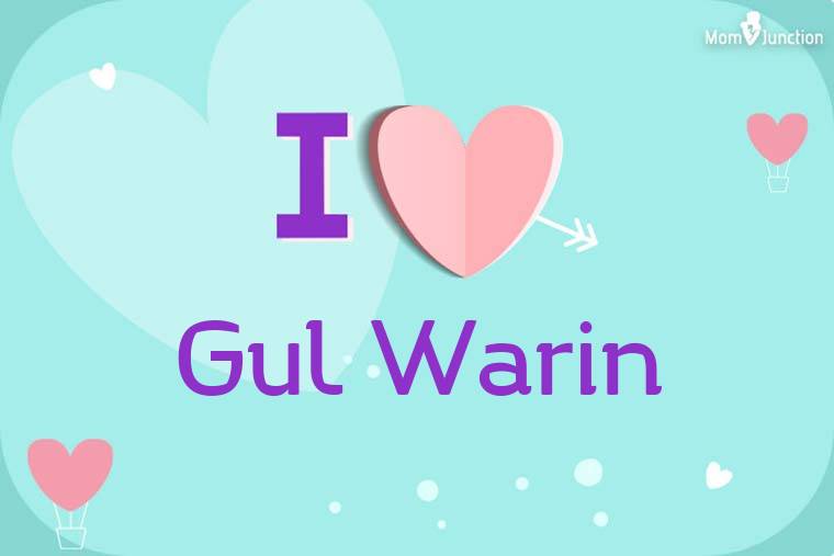 I Love Gul Warin Wallpaper