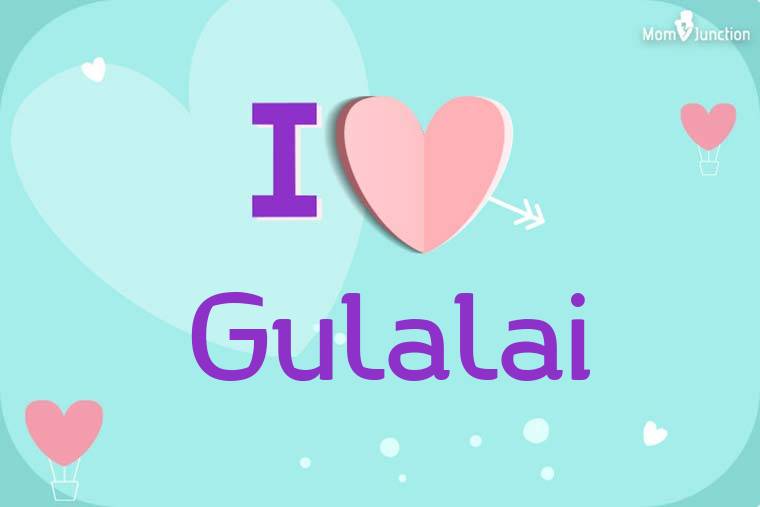 I Love Gulalai Wallpaper