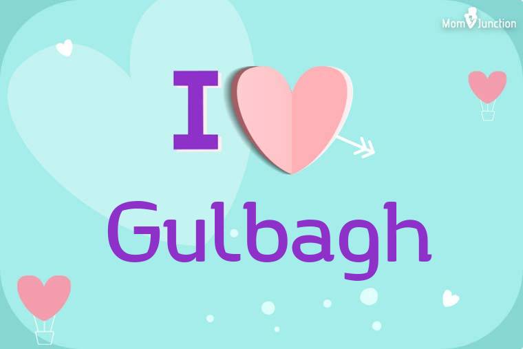 I Love Gulbagh Wallpaper