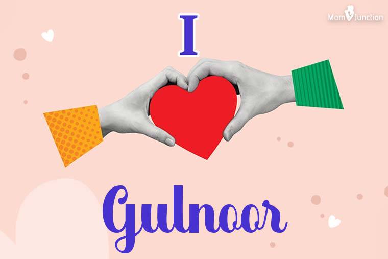 I Love Gulnoor Wallpaper