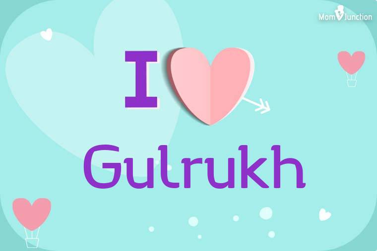 I Love Gulrukh Wallpaper