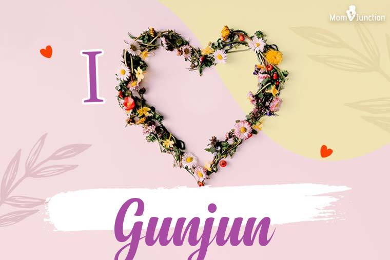 I Love Gunjun Wallpaper