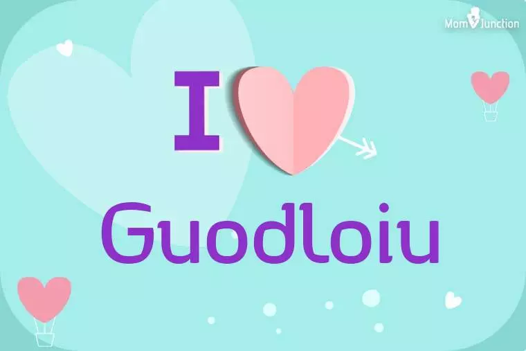 I Love Guodloiu Wallpaper