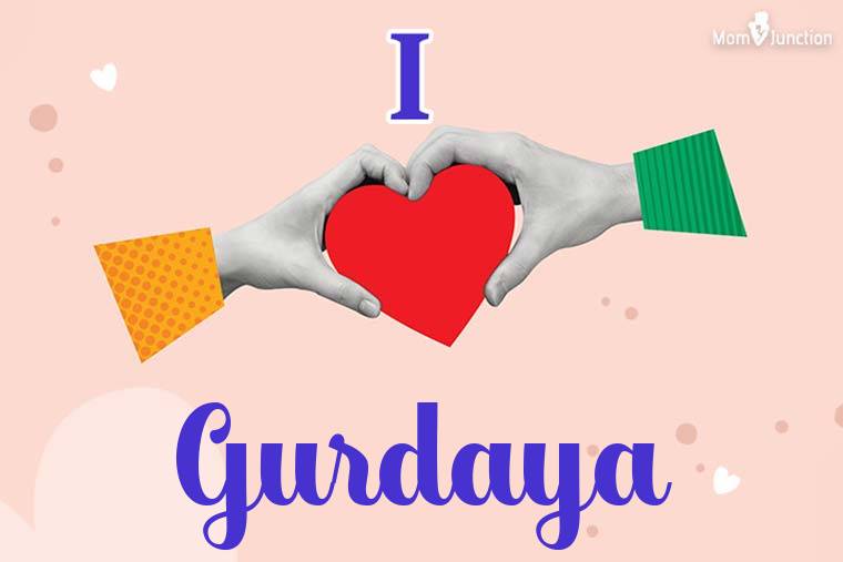 I Love Gurdaya Wallpaper