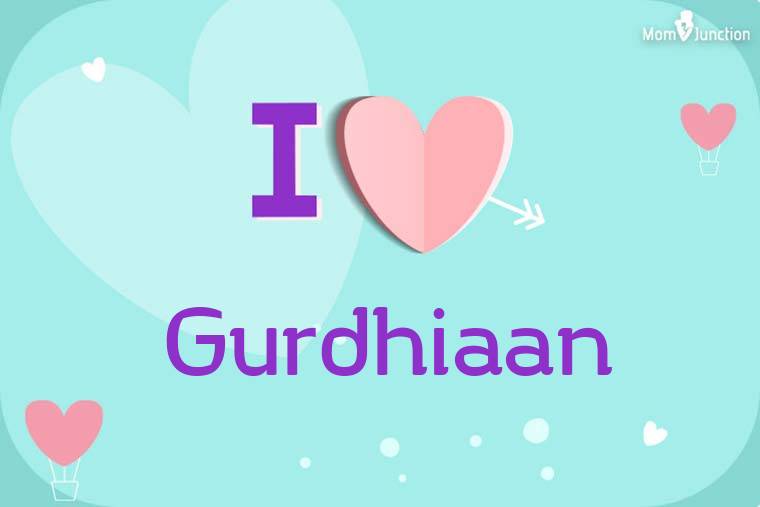 I Love Gurdhiaan Wallpaper