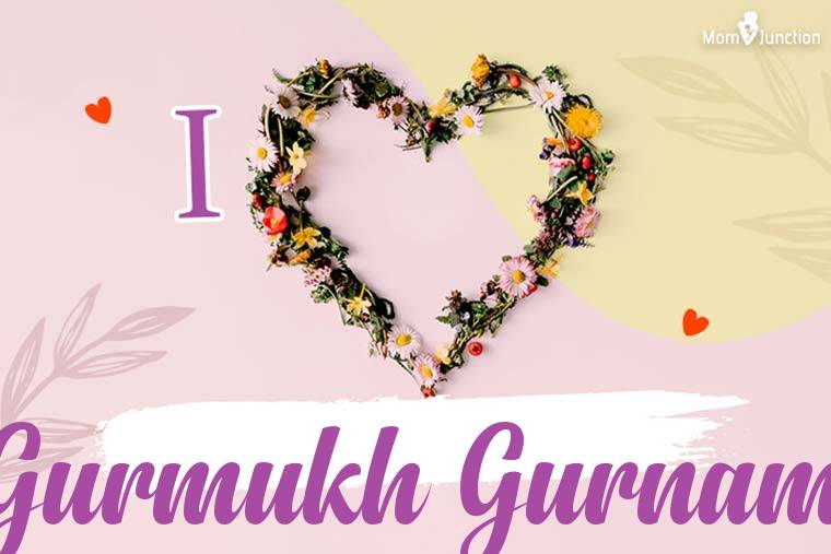 I Love Gurmukh Gurnam Wallpaper