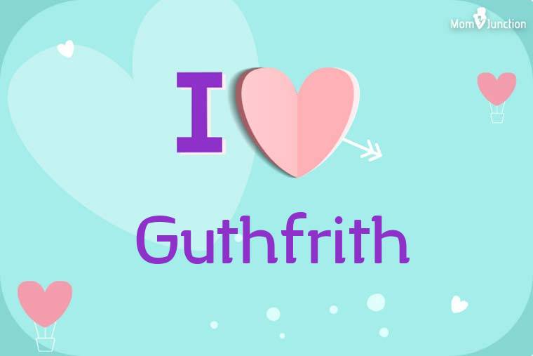 I Love Guthfrith Wallpaper