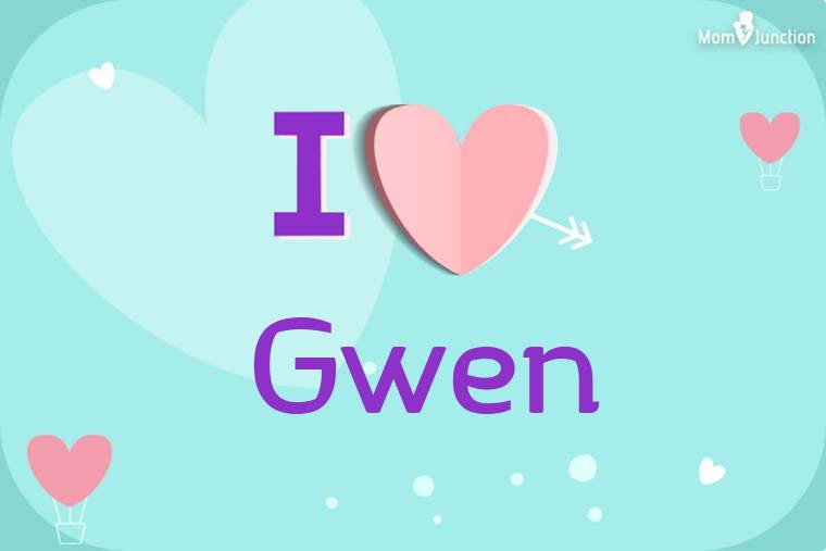 I Love Gwen Wallpaper