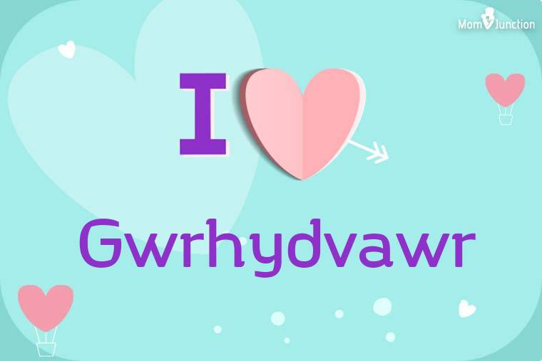I Love Gwrhydvawr Wallpaper