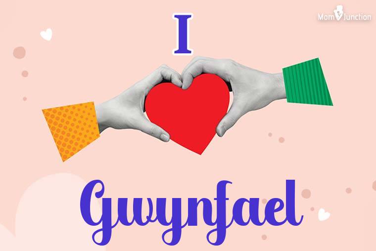 I Love Gwynfael Wallpaper
