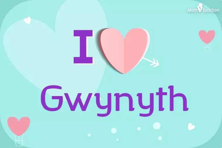 I Love Gwynyth Wallpaper