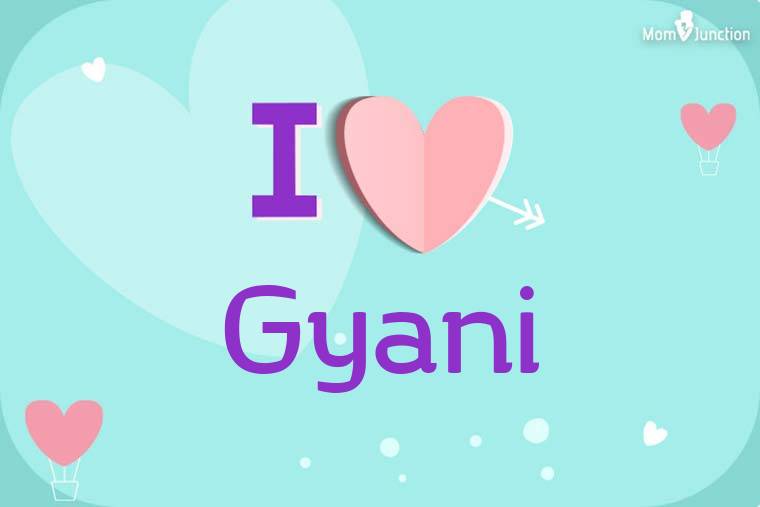 I Love Gyani Wallpaper