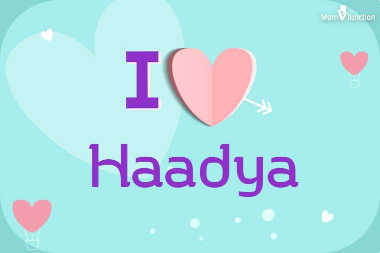 I Love Haadya Wallpaper