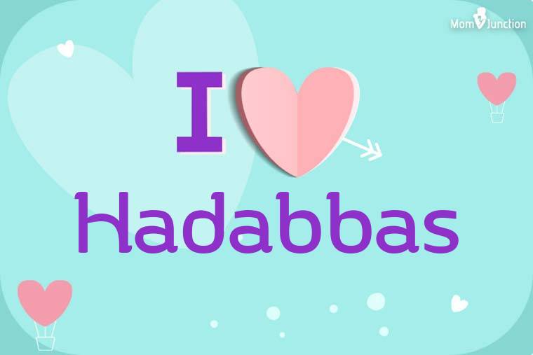 I Love Hadabbas Wallpaper