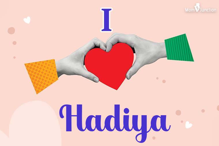 I Love Hadiya Wallpaper