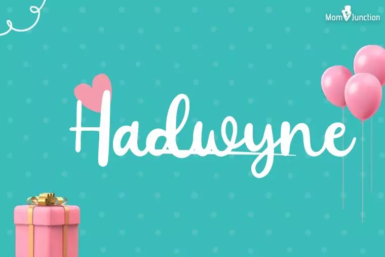 Hadwyne Birthday Wallpaper