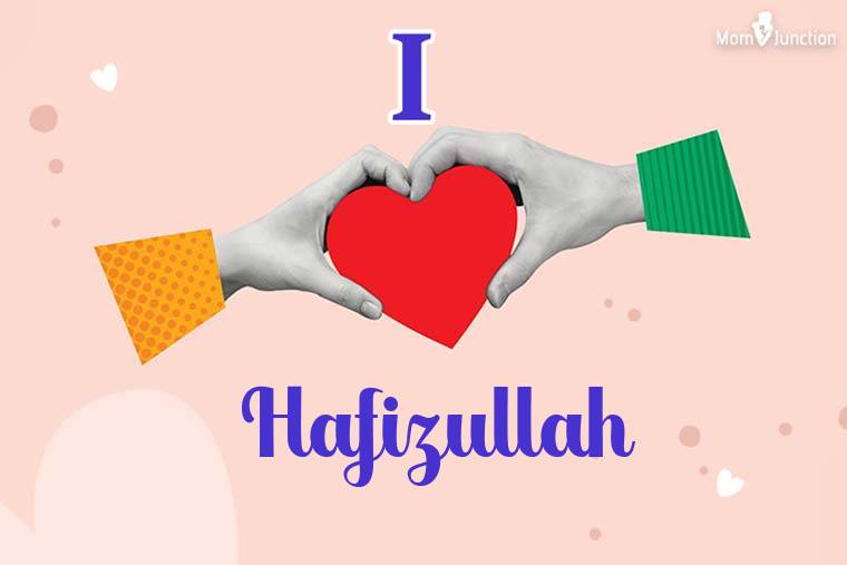 I Love Hafizullah Wallpaper