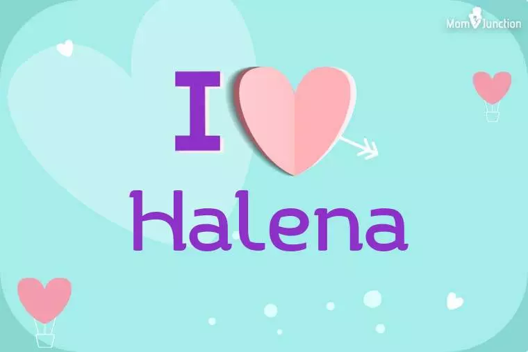 I Love Halena Wallpaper