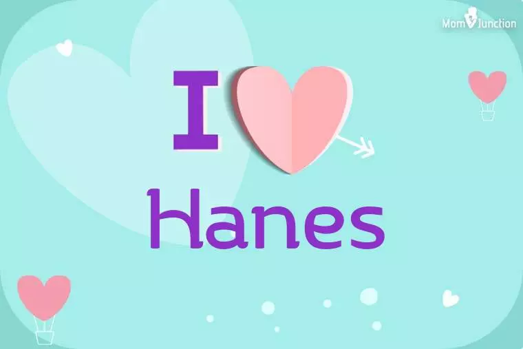 I Love Hanes Wallpaper